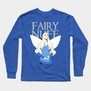 Fairy Nuff Long Sleeve T-Shirt